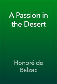 A Passion in the Desert - Honoré de Balzac