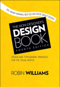 The Non-Designer's Design Book, 4/e - Robin Williams