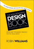 The Non-Designer's Design Book, 4/e - Robin Williams