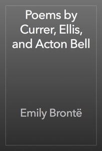 Poems by Currer, Ellis, and Acton Bell