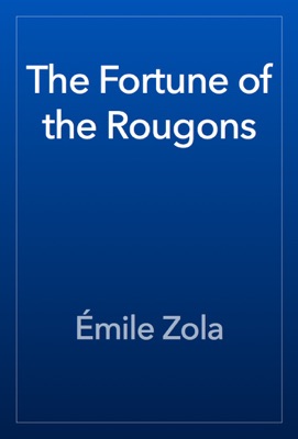 The Fortune of the Rougons