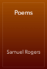 Poems - Samuel Rogers