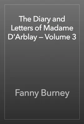 Read: The Diary Book and Letters of Madame D'Arblay — Volume 3