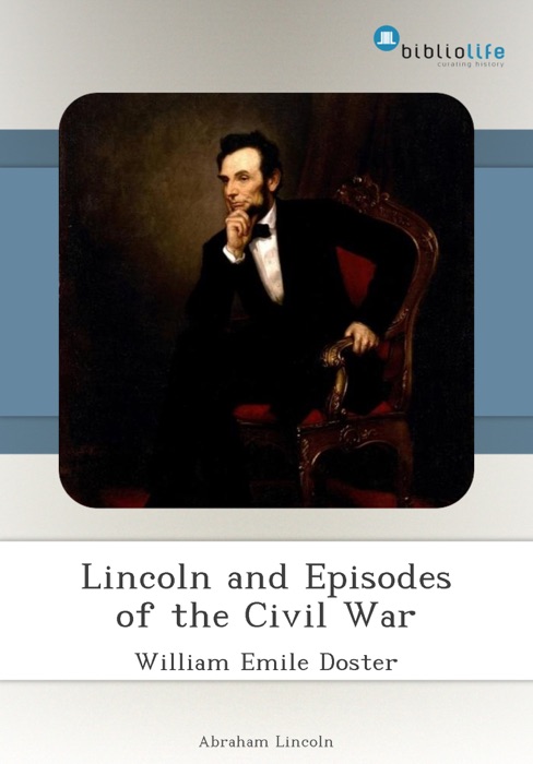 Lincoln and Episodes of the Civil War