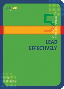 5 Things Anyone Can Do to Lead Effectively