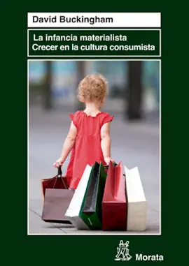 Read: La infancia materialista. Crecer en la cultura consumista Book