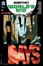 Earth 2: World's End (2014-) #15 - Mike Johnson, Marguerite Bennett, Daniel H. Wilson, Eddy Barrows, Eduardo Pansica, R.B. Silva, Tyler Kirkham, Robson Rocha & Jorge Jimenez