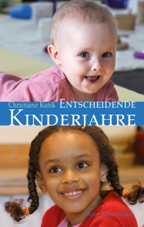 Entscheidende Kinderjahre by Christiane Kutik