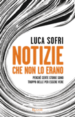 Notizie che non lo erano - Luca Sofri