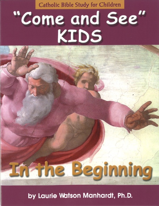 Come and See: In the Beginning