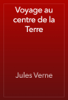 Voyage au centre de la Terre - Jules Verne