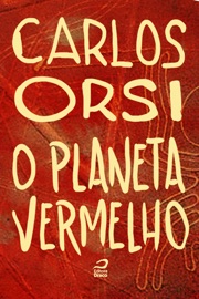 O planeta vermelho - Carlos Orsi
