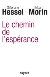 Le chemin de l'espérance - Edgar Morin & Stéphane Hessel