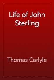 Life of John Sterling - Thomas Carlyle