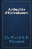 Antiquités d’Herculanum - Th. Piroli & P. Piranesi