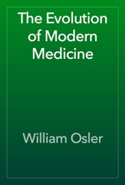 Book The Evolution of Modern Medicine - William Osler