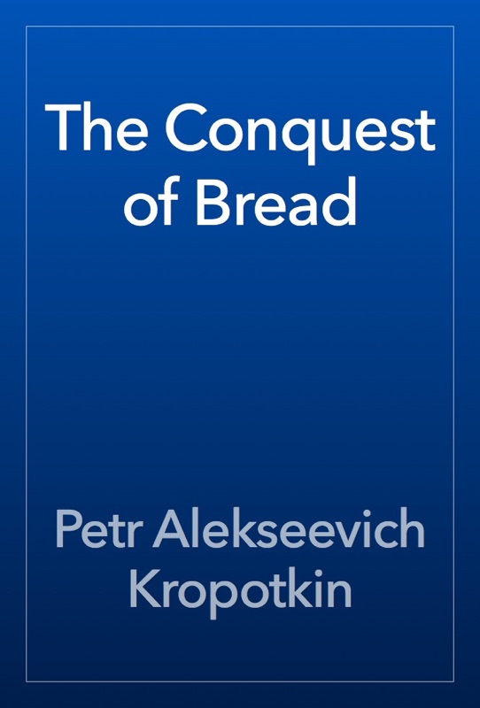 The Conquest of Bread