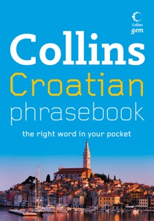 Collins Gem Croatian Phrasebook and Dictionary by Collins Dictionaries