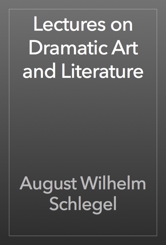 Lectures on Dramatic Art and Literature