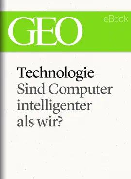 Read: Technologie: Sind Computer intelligenter Book als wir? (GEO eBook Single)