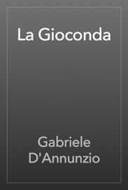 La Gioconda - Gabriele D'Annunzio