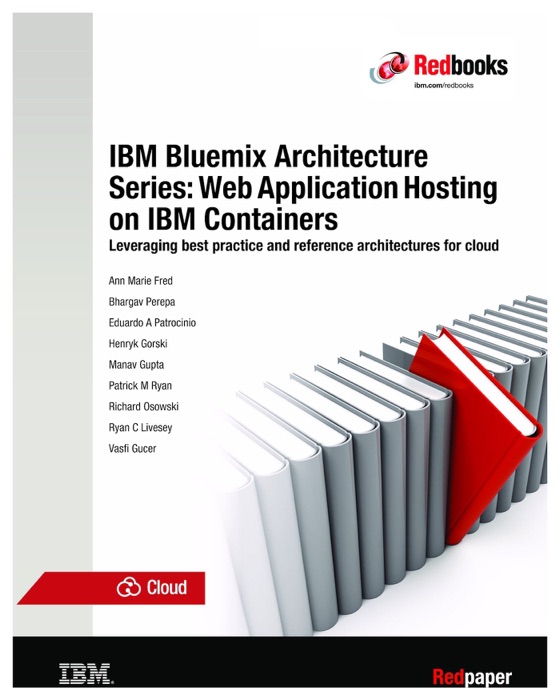 IBM Bluemix Architecture Series: Web Application Hosting on IBM Containers
