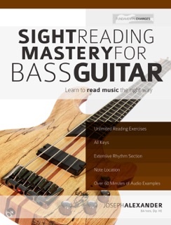 Sight Reading Mastery for Bass Guitar by Joseph Alexander