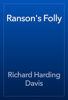 Ranson's Folly by Richard Harding Davis
