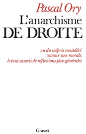 L'anarchisme de droite - Pascal Ory