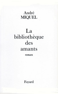 La Bibliothèque des amants by André Miquel