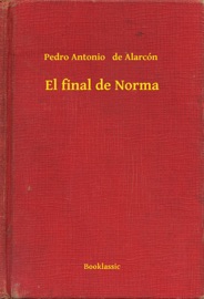 El final de Norma - Pedro Antonio de Alarcón
