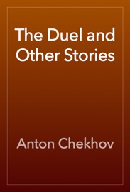 The Duel and Other Stories - Anton Chekhov