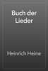 Buch der Lieder - Heinrich Heine