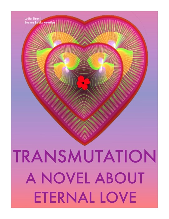 Transmutation, A Novel About Eternal Love