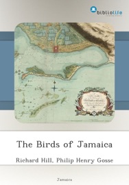 The Birds of Jamaica Richard Hill