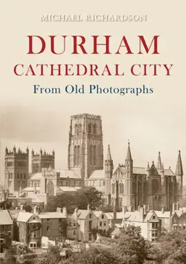 Read: Durham Cathedral City From Old Photographs Book