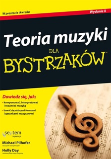 Teoria muzyki dla bystrzaków. Wydanie II by Michael Pilhofer & Holly Day