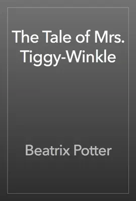 Read: Book The Tale of Mrs. Tiggy-Winkle