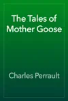 The Tales of Mother Goose by Charles Perrault Book Summary, Reviews and Downlod