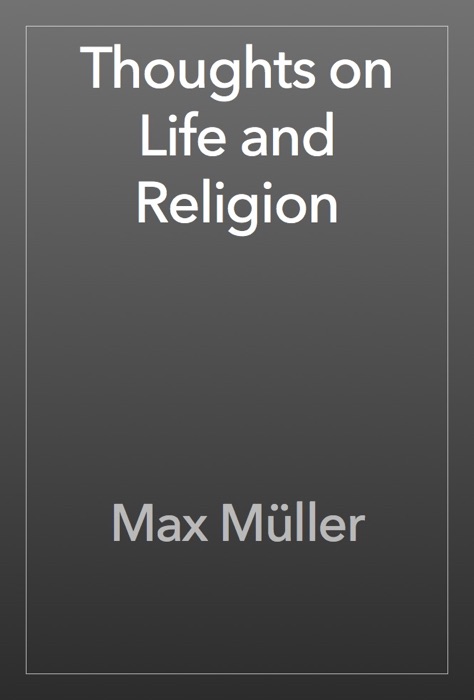 Thoughts on Life and Religion