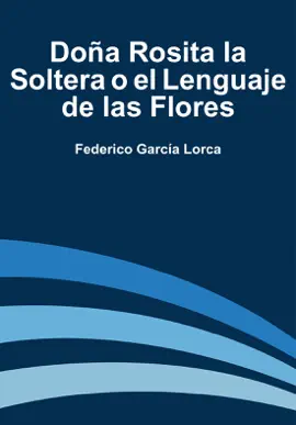 Read: Doña Rosita la Soltera o el Lenguaje de las Flores Book
