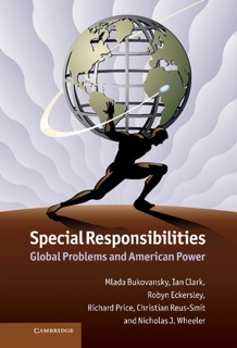 Special Responsibilities by Mlada Bukovansky, Ian Clark, Robyn Eckersley, Richard Price, Christian Reus-Smit & Nicholas J. Wheeler