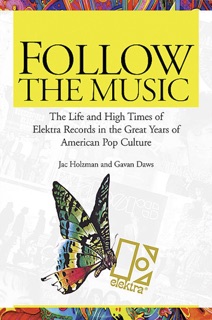 Follow The Music by Jac Holzman & Gavan Daws