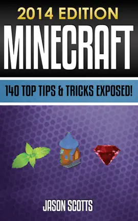 Minecraft: 140 Top Tips & Tricks Exposed! (2014 Edition)