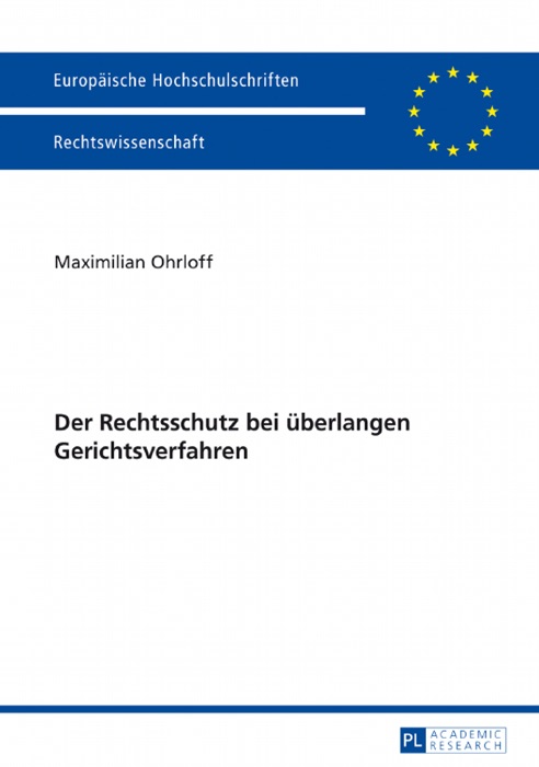 Der Rechtsschutz bei überlangen Gerichtsverfahren