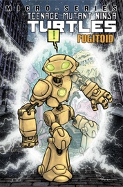 Teenage Mutant Ninja Turtles Microseries #8: Fugitoid - Paul Allor, Paul McCaffrey & David Petersen