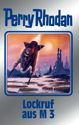 Read: Perry Rhodan 126: Book Lockruf aus M 3 (Silberband)