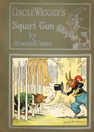 Uncle Wiggily's Squirt Gun