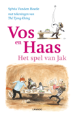 Vos en Haas - Het spel van Jak - Sylvia Vanden Heede & Thé Tjong-Khing