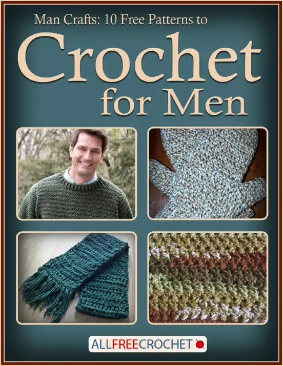 Man Crafts: 10 Free Patterns to Crochet for Men
